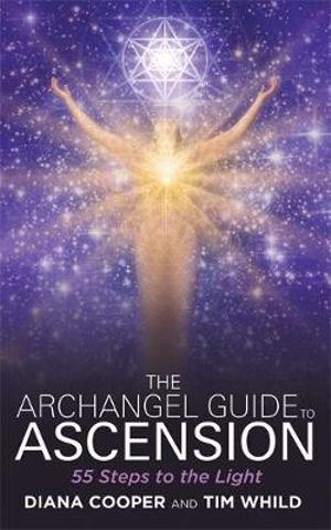 Archangel Guide to Ascension Author : Diana Cooper; Tim Whild