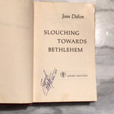 "Slouching Towards Bethlehem" Joan Didion, UK 1st Edition