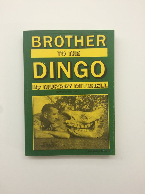 'Brother to the Dingo' by Murray Mitchel- Signed Copy