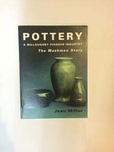 Pottery: A Willoughby Pioneer Industry, The Mashman Story- Jean Miller SIGNED