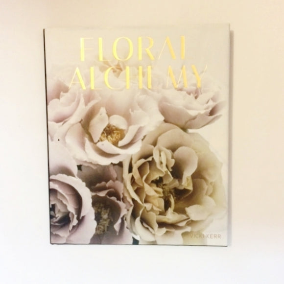 'Floral Alchemy'- By Vicki Kerr