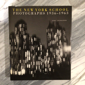 “ The New York School: Photographs 1936-1963” Jane Livingston
