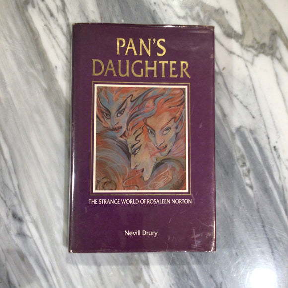 “Pan’s Daughter: The strange world of Rosaleen Norton” Neville Drury